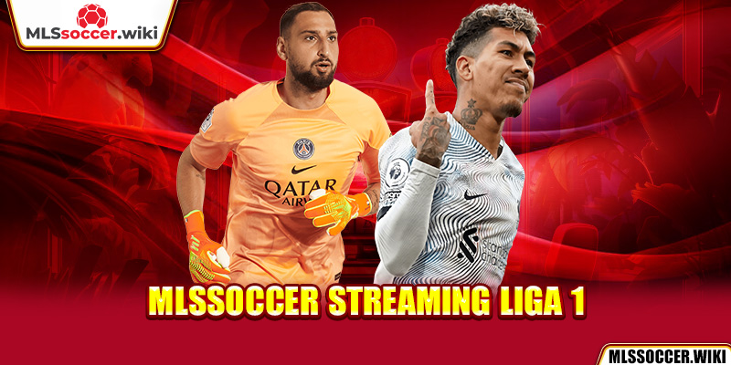 Mlssoccer Streaming Liga 1