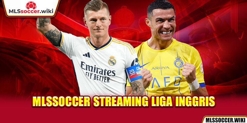 Mlssoccer Streaming Liga Inggris