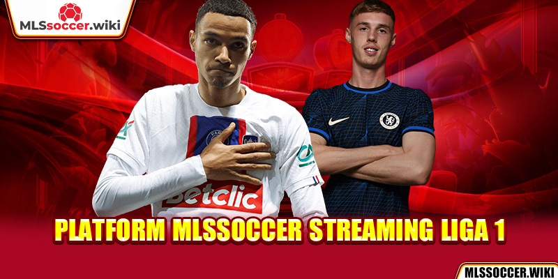 Platform Mlssoccer Streaming Liga 1