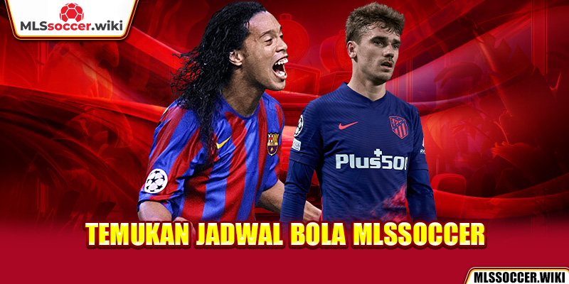 Temukan Jadwal Bola Mlssoccer