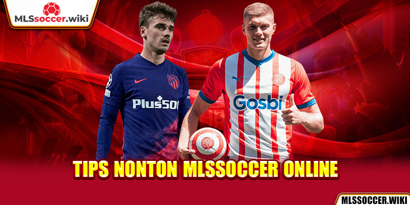 Tips nonton MLSSoccer online