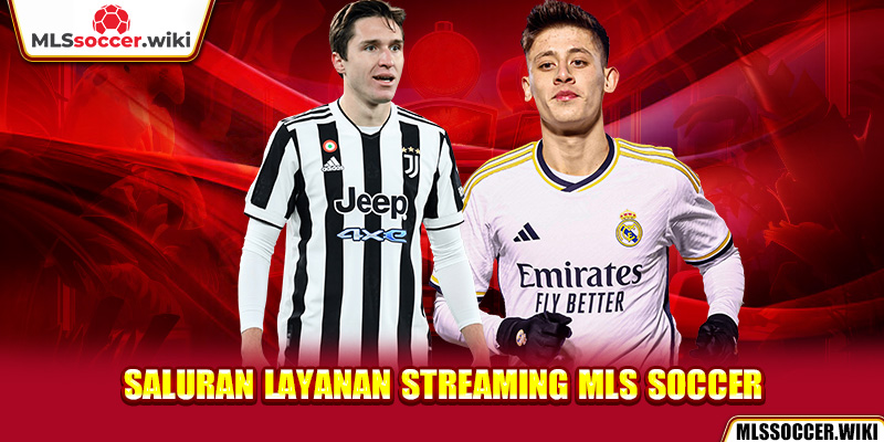 saluran layanan streaming MLS soccer